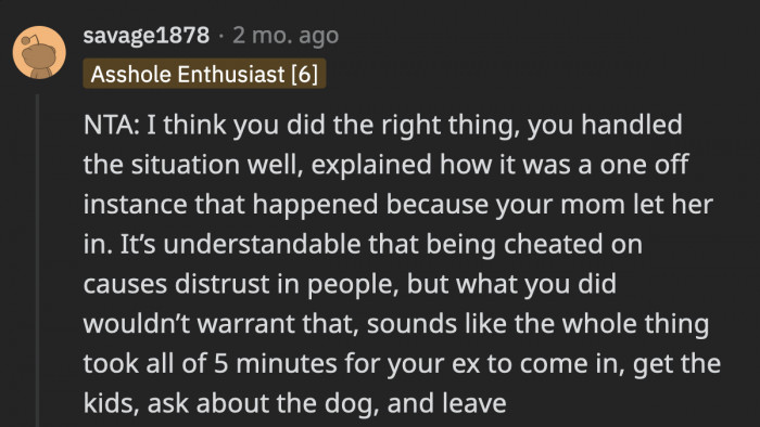 OP took the right initiative to explain everything and not escalate the fight.