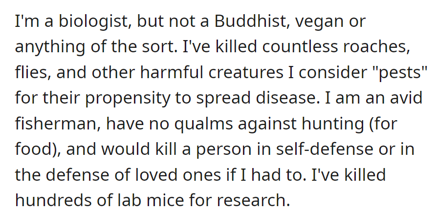 For context, OP is a biologist: he kills pests for health, fishes and hunts for food, and euthanizes lab mice for research.
