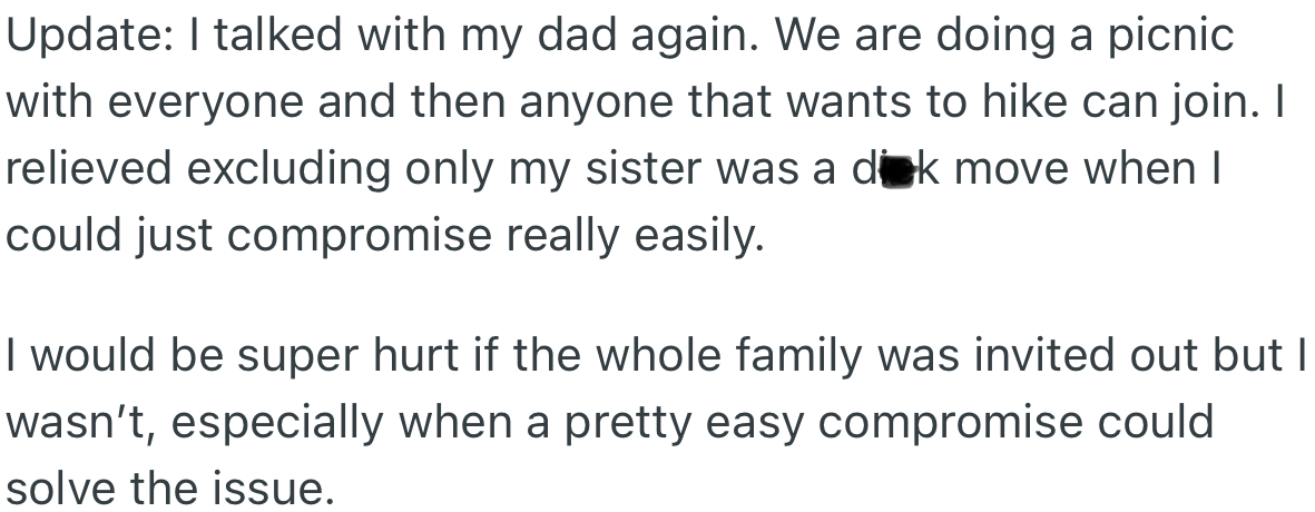 Update: After OP talked with their dad, they compromised on a picnic for everyone, followed by an optional hike for those who could join.