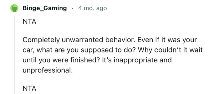 “Why couldn’t it wait until you were finished? It’s inappropriate and unprofessional.”