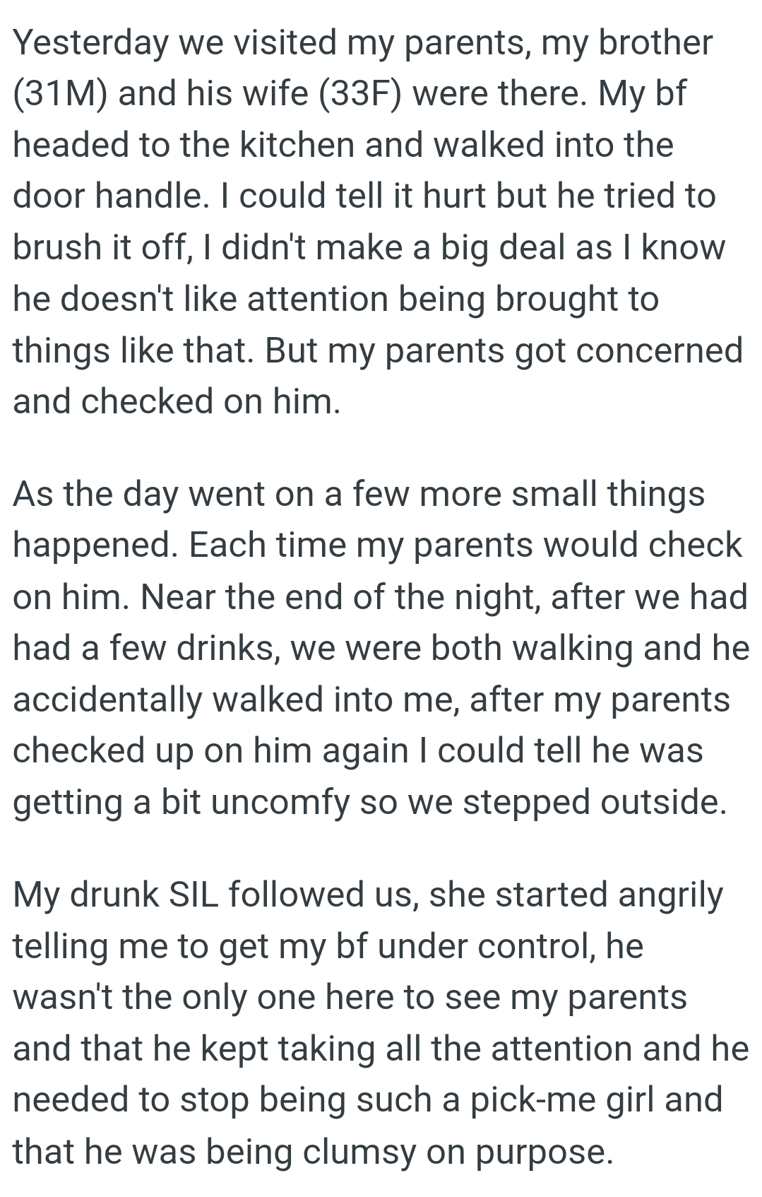 The OP didn't make a big deal as he knew his BF doesn't like attention