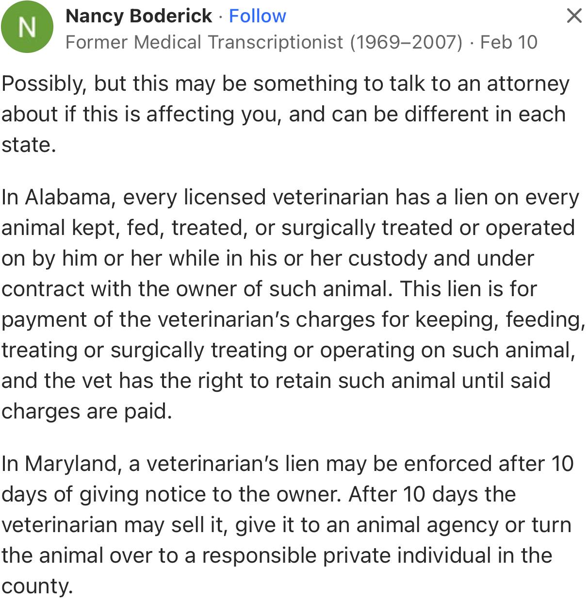 “In Maryland, a veterinarian’s lien may be enforced after 10 days of giving notice to the owner. After 10 days, the veterinarian may sell it.”