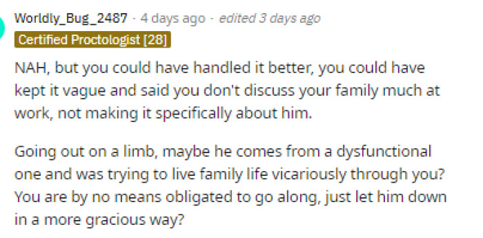 We totally agree that the wording here means everything, and he could have taken it personally because it sounded personal the way she said it.