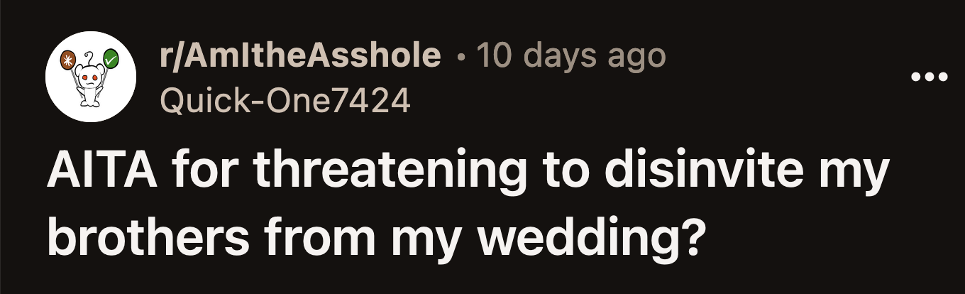 Her brothers immediately apologized when OP clarified it was not an idle threat.