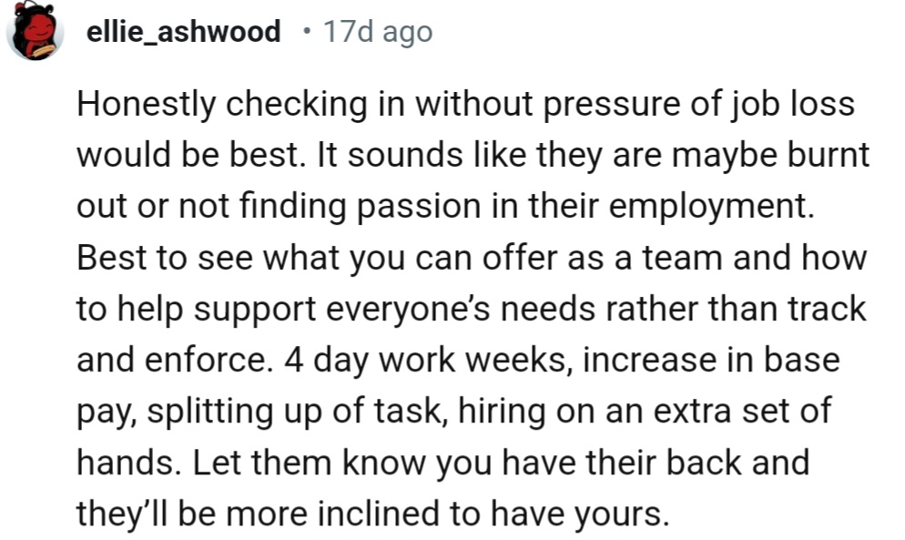 “Best to see what you can offer as a team and how to help support everyone’s needs rather than track and enforce.”