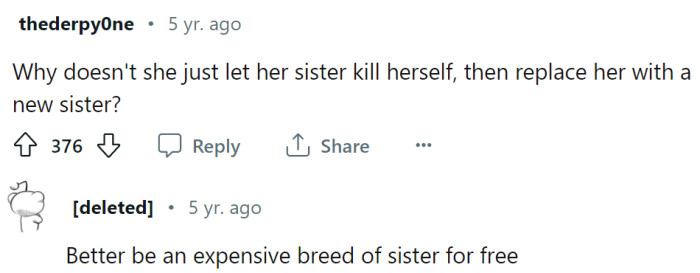 She can get an expensive sister.