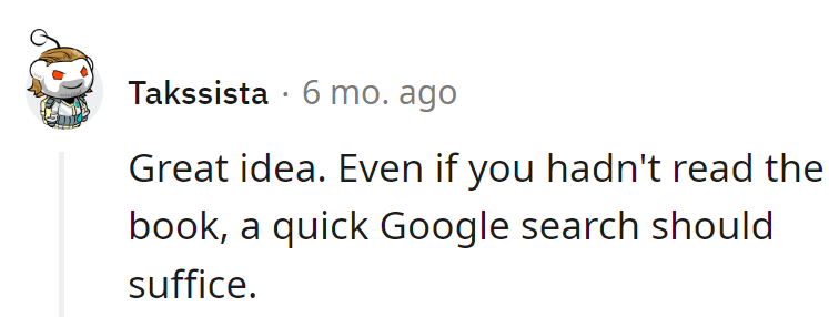 Spoiler defense tip: Who needs reading when Google's a plot twist detective? Instant revelations, no book required!