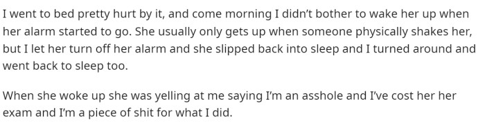 His idea was that he wasn't going to wake her up in the morning for her exam, and therefore she ended up missing it.