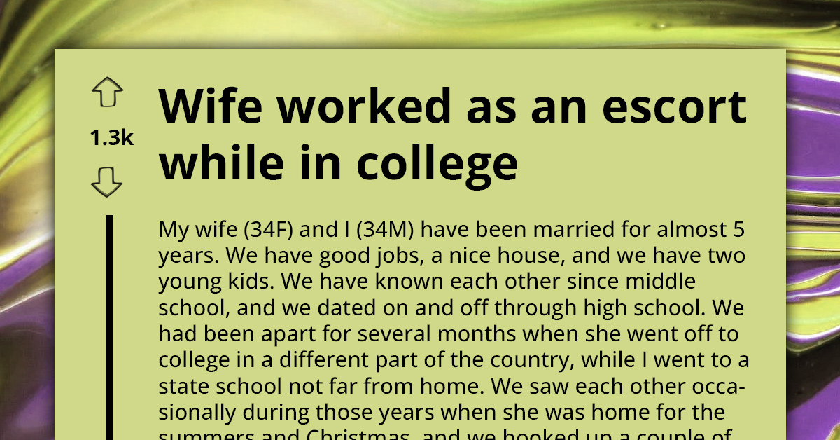 Disturbed Husband Can't Seem To Get Over The Fact That His Wife Was An Escort During Her College Days, Seeks Advice Online