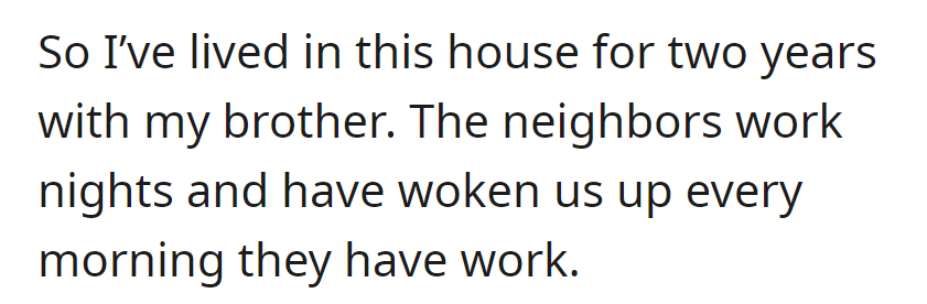 Two years in, OP lived with their brother—and their neighbors' morning departures for night shifts consistently disrupt their sleep.
