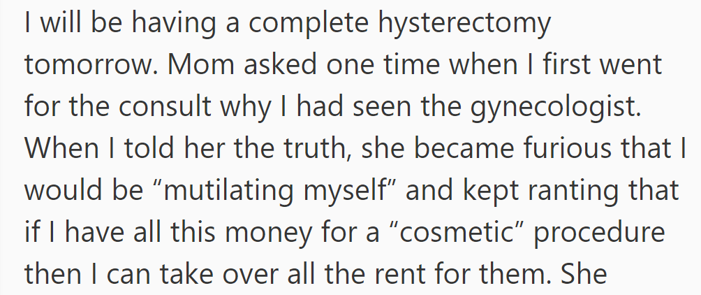 OP is getting a hysterectomy. Mom is angry, calls it 