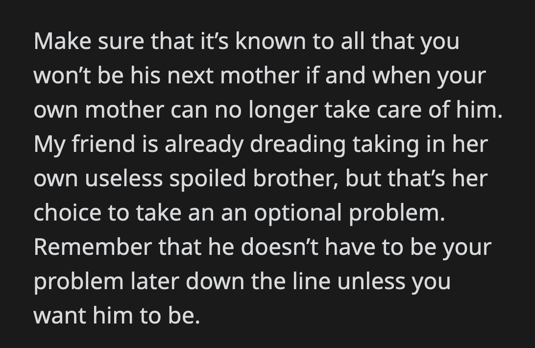 Her parenting made him the way he is. It's not OP's or her sisters' responsibility to give their brother a wake-up call.