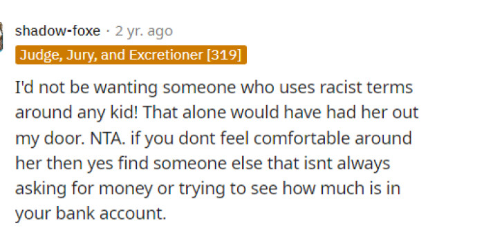 If OP isn't comfortable around her, then she shouldn't be leaving her with the kids.