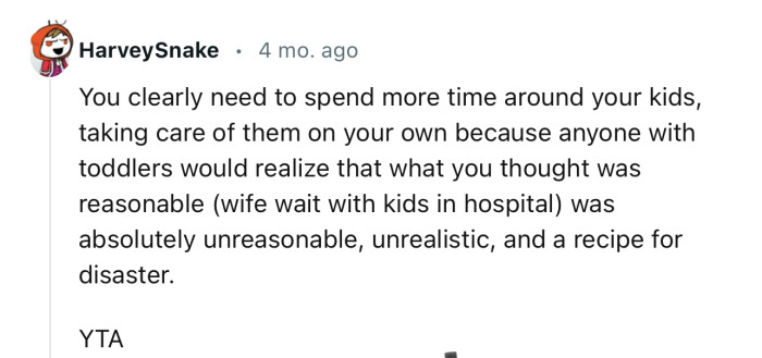 “Anyone with Toddlers Would Realize That What You Thought Was Reasonable Was Unrealistic.”