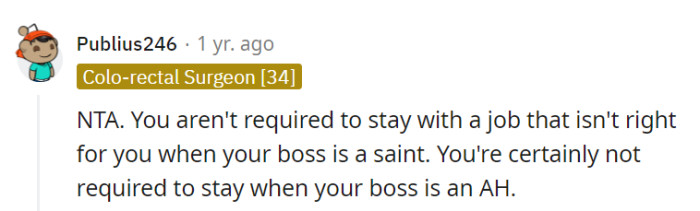 Staying in a job that doesn't suit her is one thing, but staying when her boss is an AH? That's a hard pass, and she made the right call.