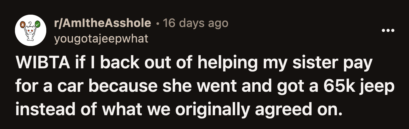 They went to a dealership and bought a brand-new $65k Jeep. They financed the $10k down payment with a high APR.