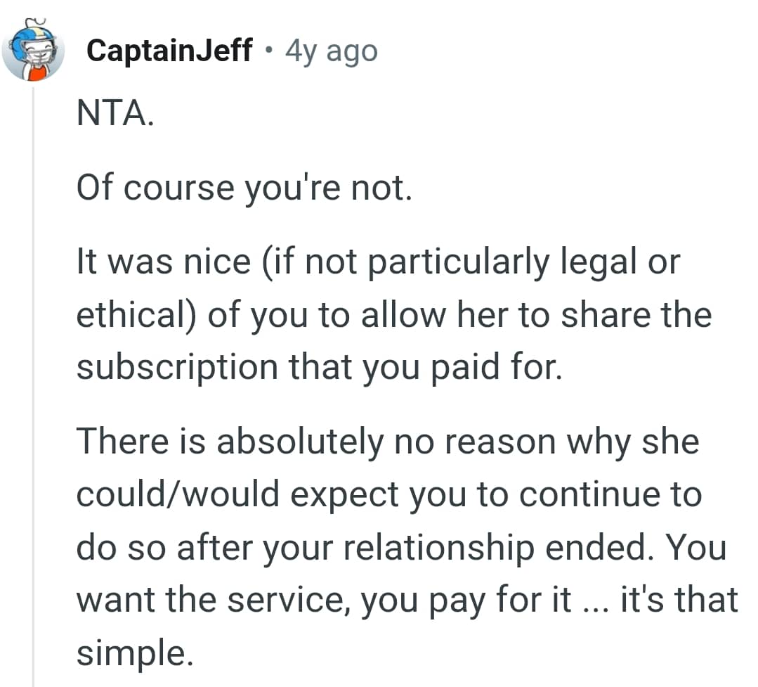 She should not expect the OP to keep paying for the netflix subscription