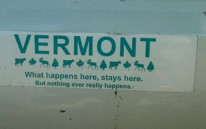 "Vermont - What Happens Here, Stays Here"