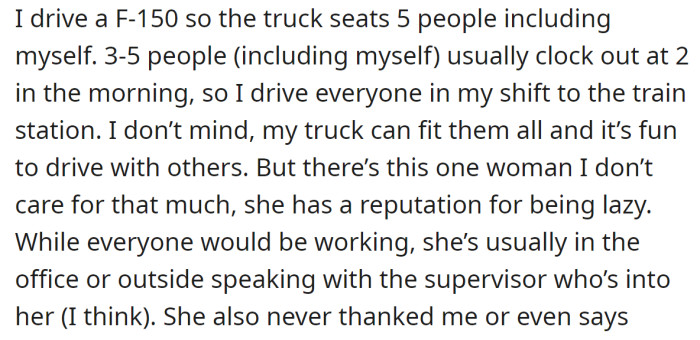 Since they drive a truck, they offer their coworkers free rides to the station: