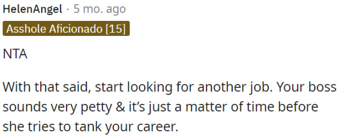 OP's boss is petty and could harm her career.