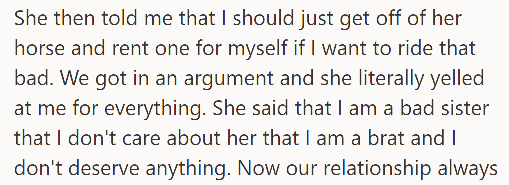 She told her to get off Reina's back and rent a horse. An argument ensued, with accusations flying.