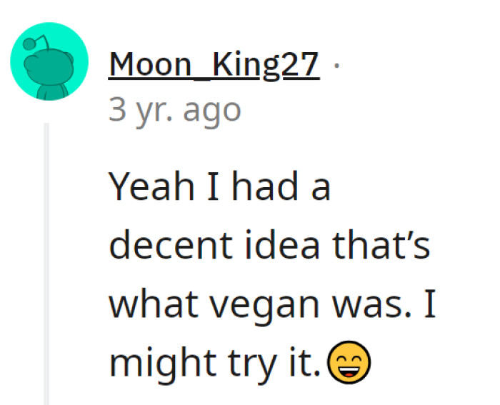 Welcome to the vegan curiosity club! It's like regular eating, but with extra 'no mooing or clucking' flair.