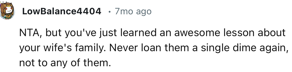 “NTA, but you've just learned an awesome lesson about your wife's family.”
