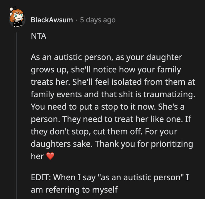 Since OP experienced it before, she knows how damaging her family's attitude is to a person with autism