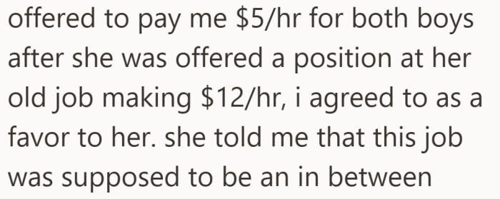 The pay was low, but she agreed because it was supposed to be short term.
