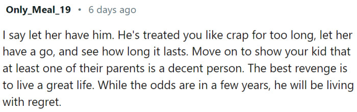 The best revenge is to live a great life.