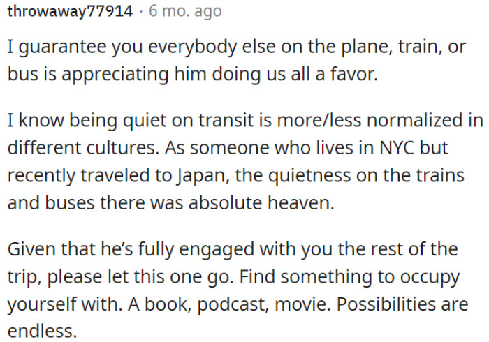 In transit, silence can be a gift appreciated by everyone else on the plane, train, or bus.