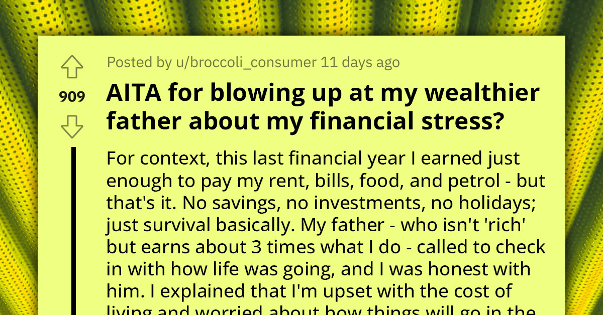 Redditor Opens Up About Money Worries to Wealthier Father, Gets Told Rich People's Problems Are Bigger