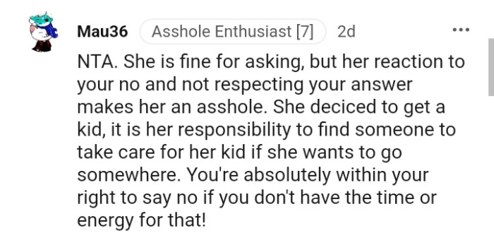 It is her responsibility to find someone to take care of her kid