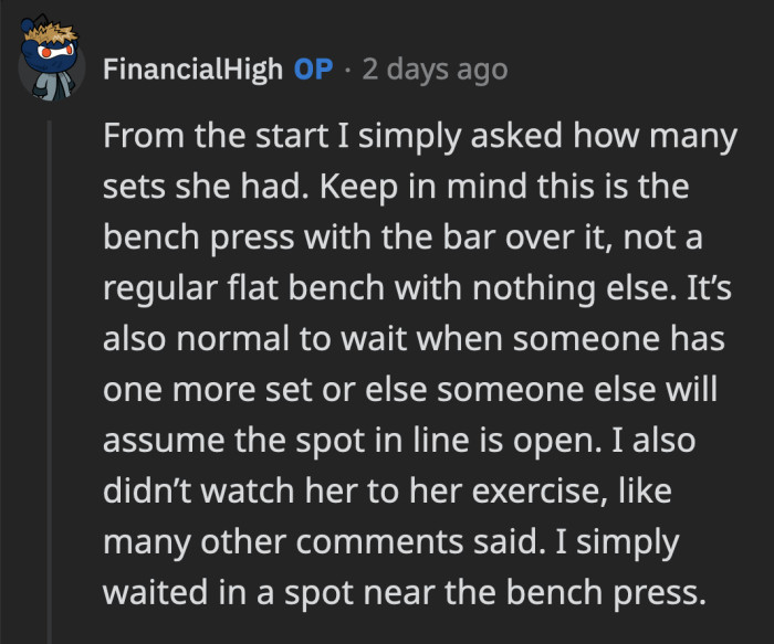 OP defended himself and said patiently waiting was exactly what he was doing. He stood near the equipment to signal others that he was next in line for the flat bench.
