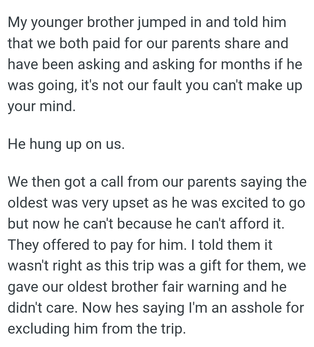 It wasn't right as this trip was a gift for them