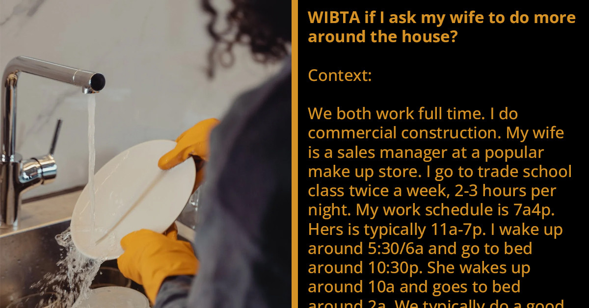 Redditor Worried He's Asking His Wife to Do an Unfair Amount of Chores After Being Exhausted by His Workload