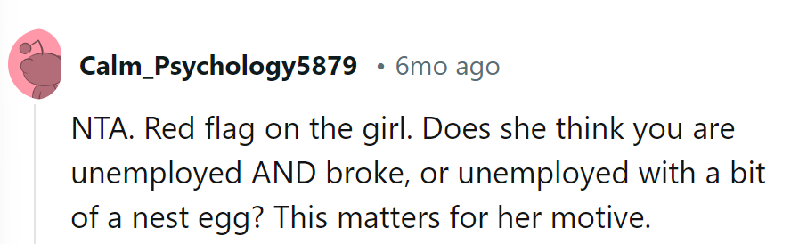 Is She Testing His Unemployment or His Piggy Bank? Red Flags All Around.