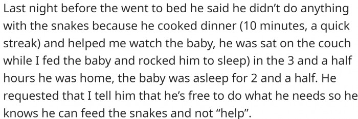 He believes that because he works full-time, he shouldn't have duties around the house or with the baby