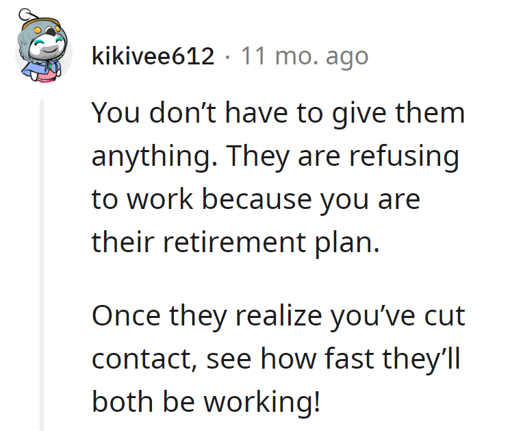 No retirement plan here! Cut contact, watch them job-hunt at warp speed!