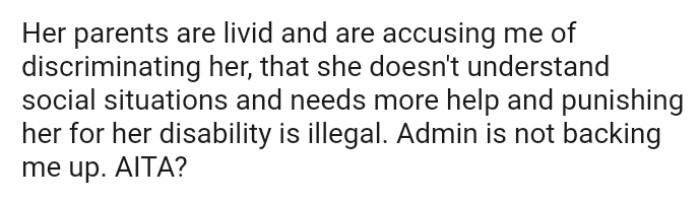 The girl's parents say that she doesn't understand social situations and needs more help rather than punishment