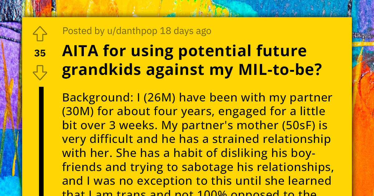 Redditor Tells His Transphobic MIL She Won't Be Welcome In Her Future Grandkids' Lives Due To Her Toxic Behavior