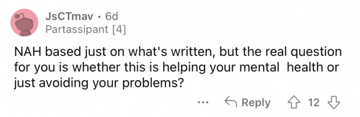 Aren't you just avoiding your problems?