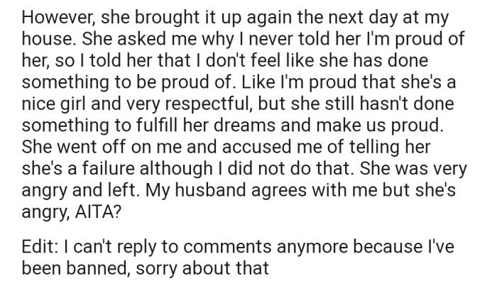 Leah heard her parents say that they are proud of her Kevin, something that had never been said to her before. This made her confront OP, who then responded by telling her that she had not yet done anything for them to be proud of. Now, Leah feels that her parents are painting her as a failure.