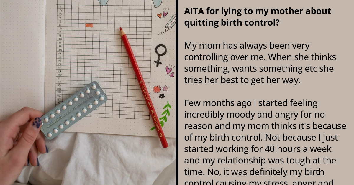 Mom Gets Mad At 22-Year-Old Daughter For Not Following Her Advice To Stop Using Birth Control Pills