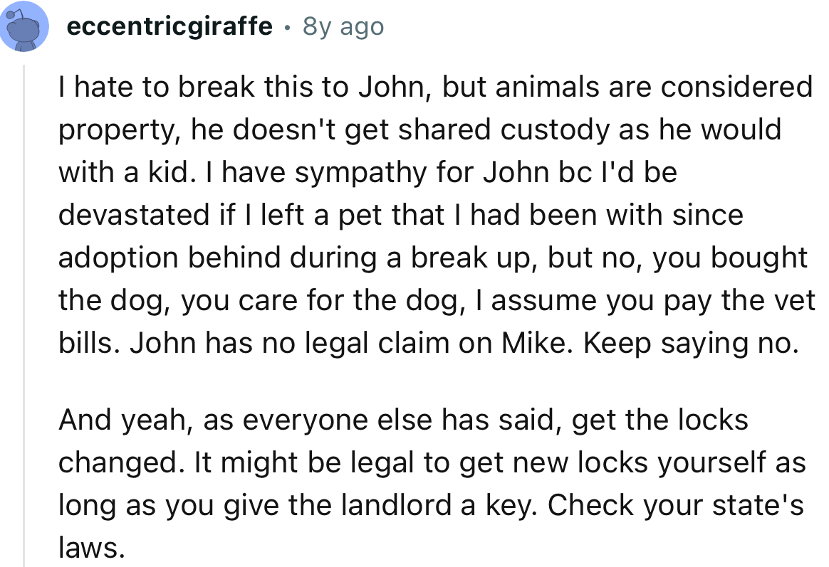 “I hate to break this to John, but animals are considered property; he doesn't get shared custody as he would with a kid.”