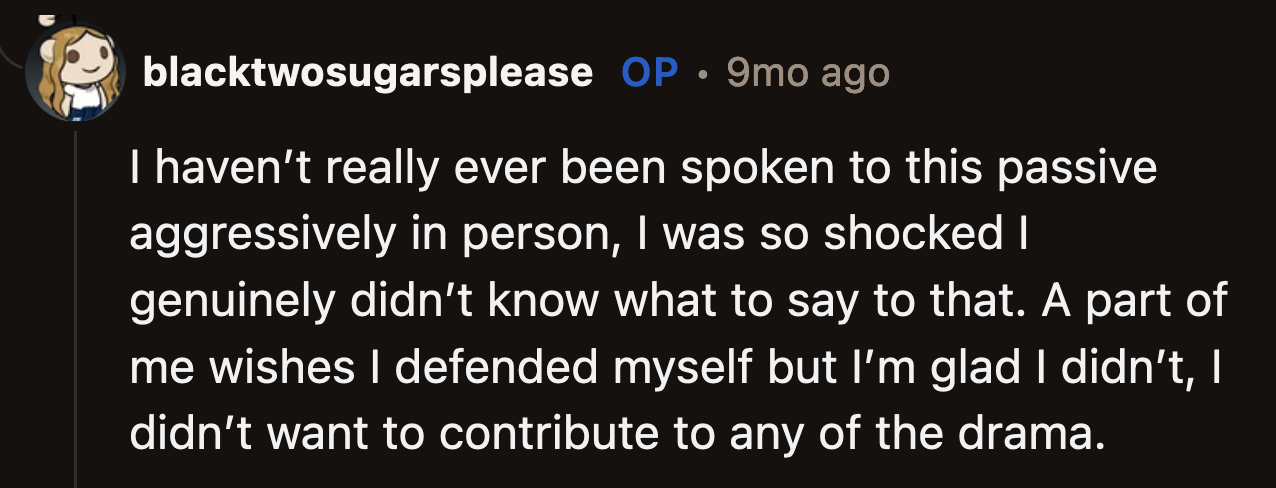 OP said a part of her regretted not standing up for herself. At the same time, she didn't want the issue to escalate.