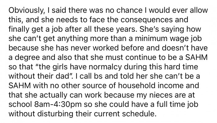 The sister refused to get a job and kept insisting on wanting to remain a stay-at-home mom.