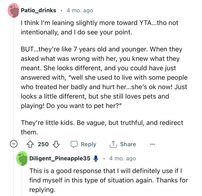 “They’re little kids. Be vague, but truthful, and redirect them.”