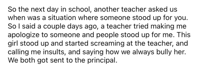 A teacher tried to make the OP apologize to the girl, but he didn't want to and was sent to the principal's office.