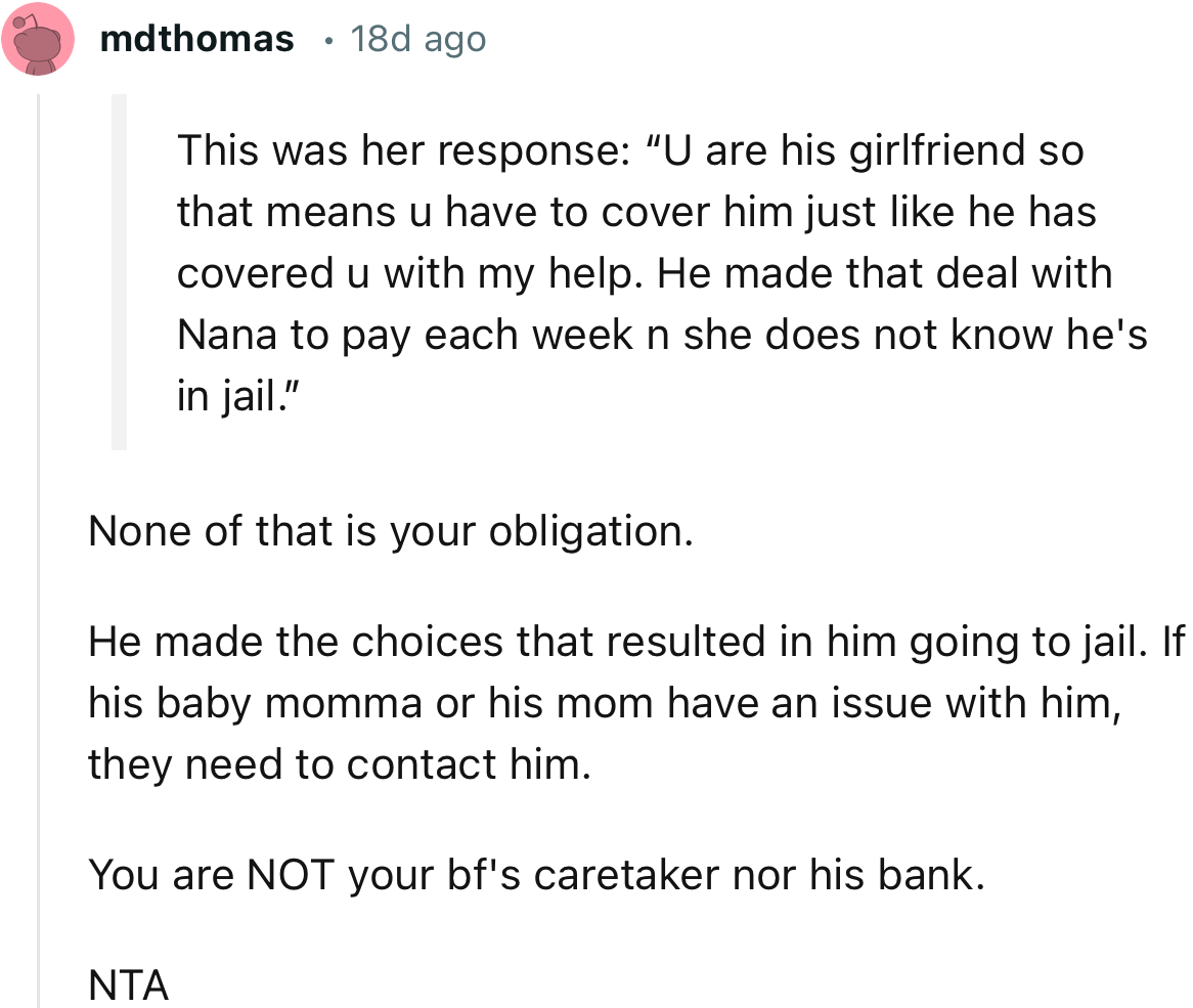 “None of that is your obligation. You are NOT your bf's caretaker nor his bank.”